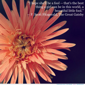 hope she’ll be a fool..” F. Scott Fitzgerald motivational ...