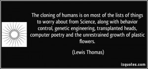 The cloning of humans is on most of the lists of things to worry about ...
