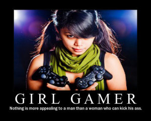 Geeky Gamer Girl Quotes and Demotivational Posters..
