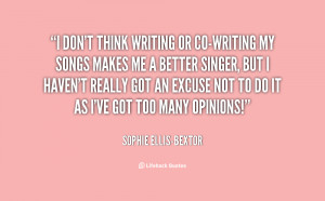 quote-Sophie-Ellis-Bextor-i-dont-think-writing-or-co-writing-my-126417 ...