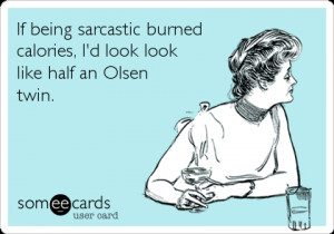 ... really hope you Enjoy these 51 Witty and Sarcastic eCards. Seriously