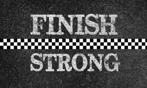 ... finish strong quotes finish strong finish strong finish strong
