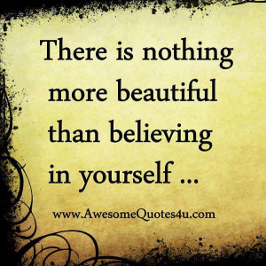 Believe In Yourself.....
