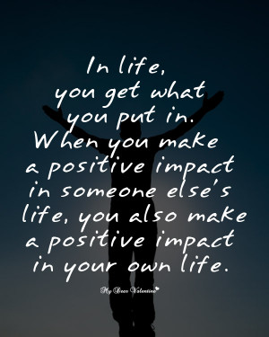 ... positive-impact-in-someone-elses-life-you-also-make-a-positive-impact