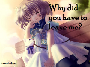 Why Did You Have to Leave Me Quotes