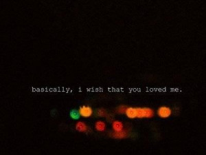 Thought You Loved Me Quotes Tumblr I thought you loved me quotes