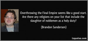 overthrowing the Final Empire seems like a good start. Are there any ...