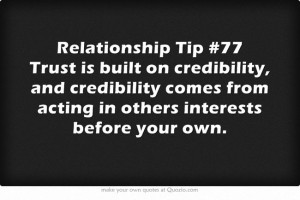 Relationship Tip #77 Trust is built on credibility, and credibility ...