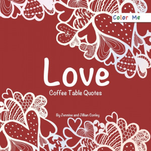 Love coloring Coffee Table #Quotes #book www.coffeetablequotes.com