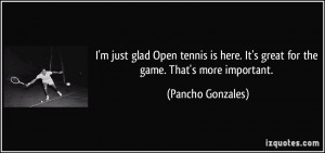 quote-i-m-just-glad-open-tennis-is-here-it-s-great-for-the-game-that-s ...