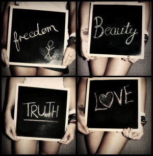 Freedom beauty truth love