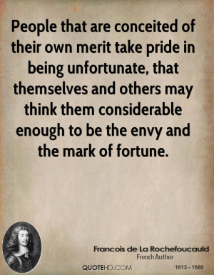 People that are conceited of their own merit take pride in being ...