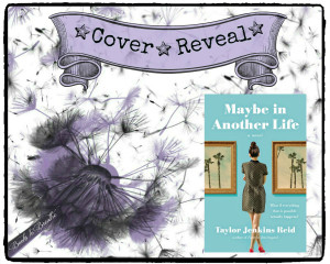 Cover Reveal: Maybe in Another Life by Taylor Jenkins Reid