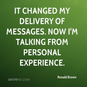 ... Messages. Now I’m Talking From Personal Experience. - Ronald Brown