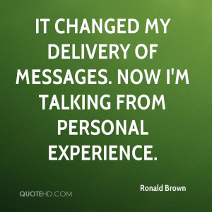 ... Messages. Now I’m Talking From Personal Experience. - Ronald Brown