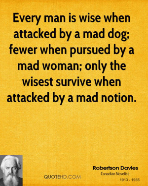 Is Wise When Attacked By A Mad Dog, Fewer When Pursued By A Mad Woman ...