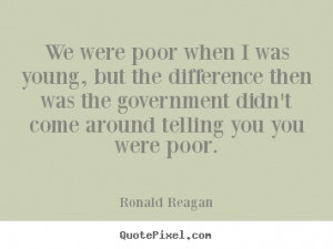 you you were poor ronald reagan more success quotes life quotes ...
