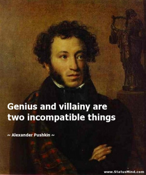 ... two incompatible things - Alexander Pushkin Quotes - StatusMind.com