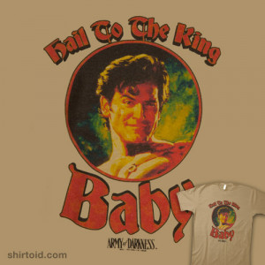 Hail To The King Army Of Darkness Hail to the king, baby