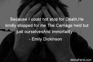 death-Because I could not stop for Death,He kindly stopped for me.The ...