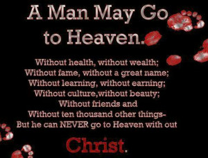 man may go to heaven...
