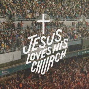 Jesus Loves His Church