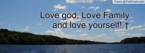 love god , Pictures , love family and love yourself! † , Pictures
