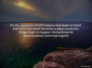 ... deep conviction, things begin to happen. Muhammad Ali #quotes