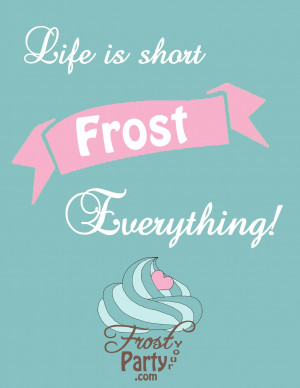 Short Quotes About Being Beautiful Frost your party: quote