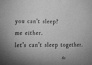Let's can't sleep together