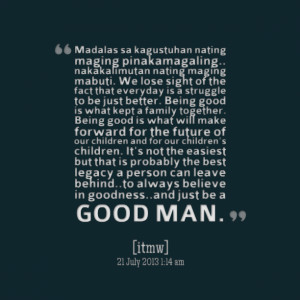 to be just better being good is what kept a family together being ...