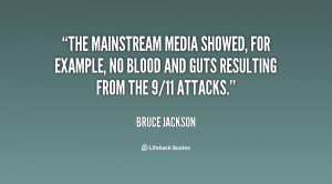The mainstream media showed, for example, no blood and guts resulting ...