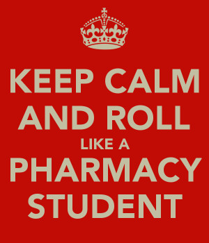 KEEP CALM AND ROLL LIKE A PHARMACY STUDENT
