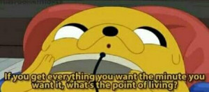 Adventure Time - Jake Quotes | Adventure Time: Quotes