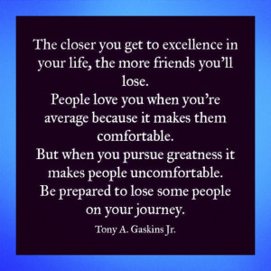 The Closer You Get To Excellence.
