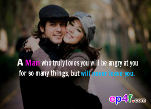 Man who truly loves you will be angry at you for so many things, but ...