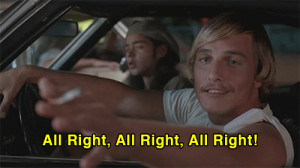 Matthew McConaughey All right gif from Dazed and Confused