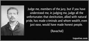 Judge me, members of the jury, but if you have understood me, in ...