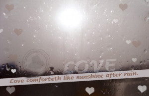 Love Quote: Love comforteth like sunshine after rain…