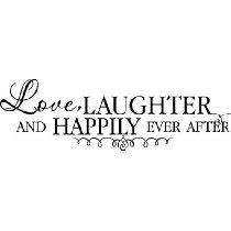 love laughter and happily ever after vinyl wall decal more quotess 333 ...