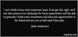 our landscape for future generations we'll be able to generate I think ...