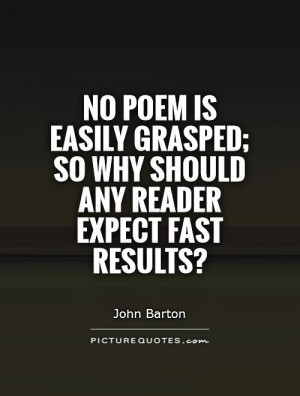 ... grasped; so why should any reader expect fast results? Picture Quote