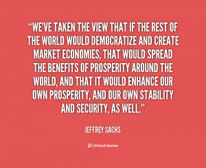 We've taken the view that if the rest of the world would democratize ...
