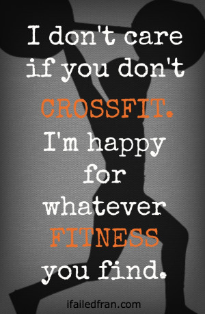 Dont Care If U Hate Me Quotes ~ I Don't Care If You Don't CrossFit ...