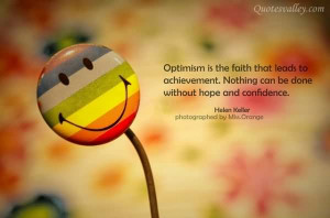 Optimism Is The Faith That Leads To Achievement