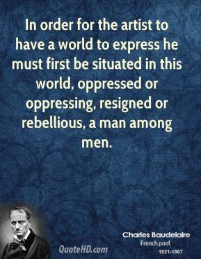 ... , oppressed or oppressing, resigned or rebellious, a man among men