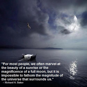... the magnitude of the universe that surrounds us.