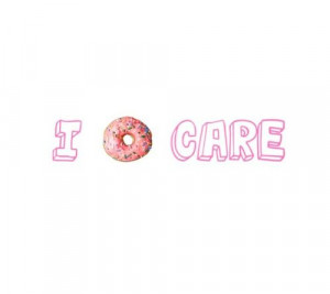 care, donut, i, drawing, I love it, indie, food, i don't care, i don't ...