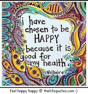 funny happiness quotes i have chosen to be happy because it is good ...