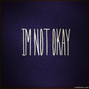Im Not Okay